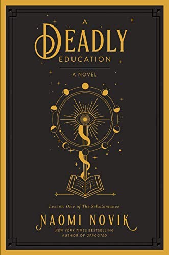 Book cover of A DEADLY EDUCATION by Naomi Novik