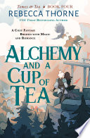 Book cover of ALCHEMY AND A CUP OF TEA by Rebecca Thorne