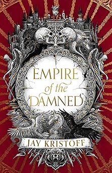 Book cover of EMPIRE OF THE DAMNED by Jay Kristoff