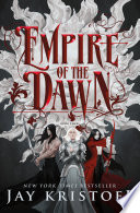 Book cover of EMPIRE OF THE DAWN by Jay Kristoff