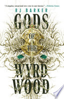 Book cover of GODS OF THE WYRDWOOD by RJ Barker