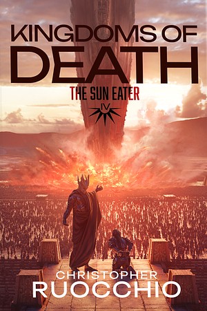 Book cover of KINGDOMS OF DEATH by Christopher Ruocchio