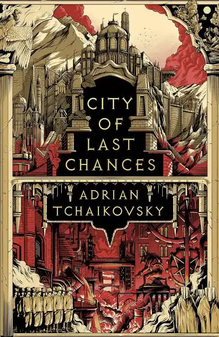 Book cover of THE CITY OF LAST CHANCES by Adrian Tchaikovsky