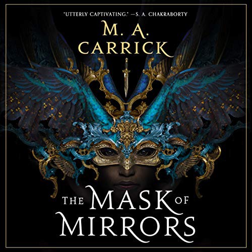 Book cover of THE MASK OF MIRRORS by M.A. Carrick